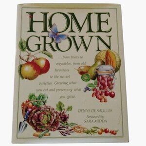 Home Grown Denys De Saulles Hardcover Gardening Book